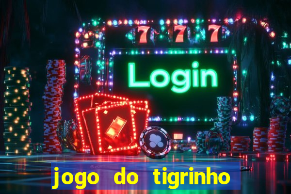 jogo do tigrinho plataforma de r$ 5